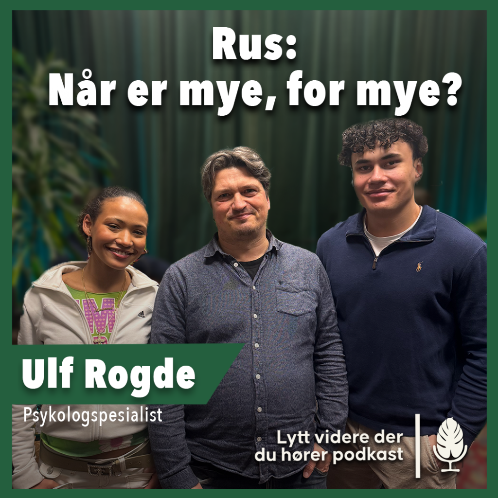 Rus: Når er mye, for mye? - Om avhengighet og rus. Med Ulf Rogde.